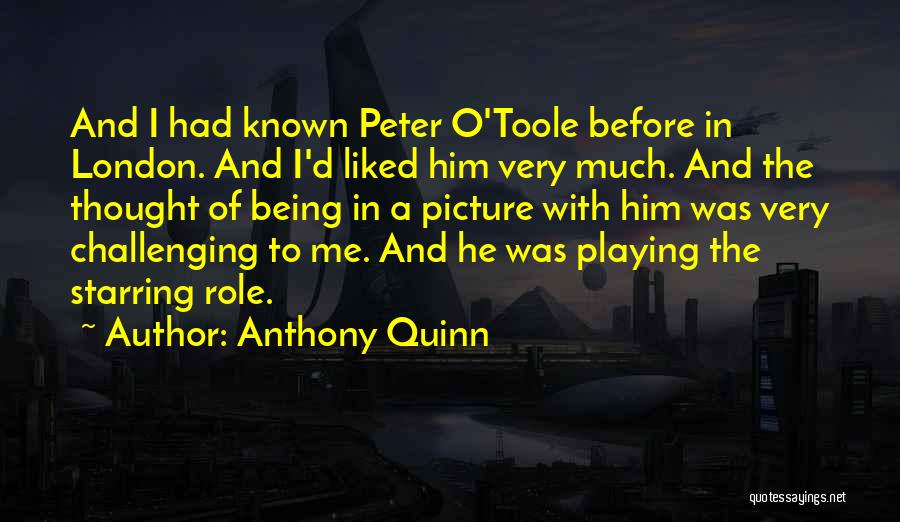 Anthony Quinn Quotes 303234