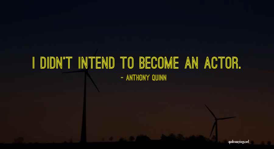 Anthony Quinn Quotes 563788 Anthony Quinn Quotes 563788