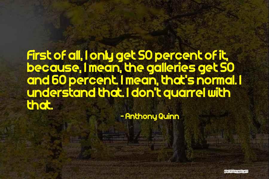 Anthony Quinn Quotes 832294