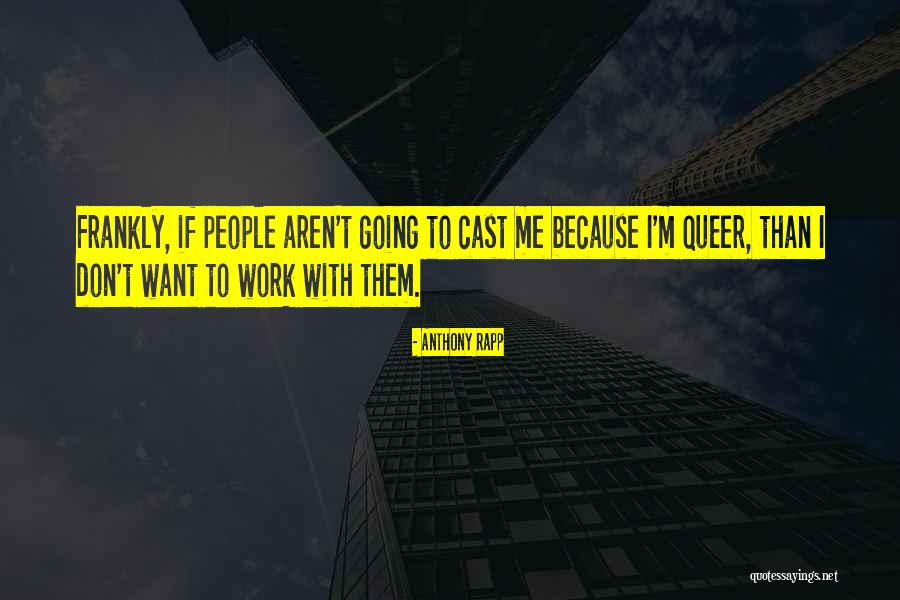 Anthony Rapp Quotes 1419458 Anthony Rapp Quotes 1419458