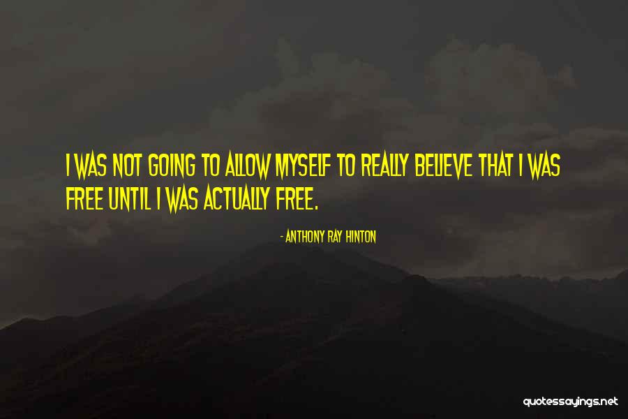 Anthony Ray Hinton Quotes 909918 Anthony Ray Hinton Quotes 909918