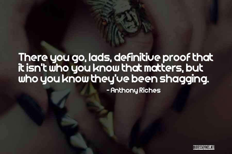 Anthony Riches Quotes 1254320