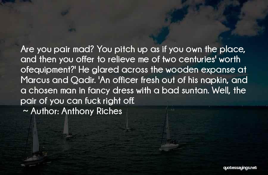 Anthony Riches Quotes 129614