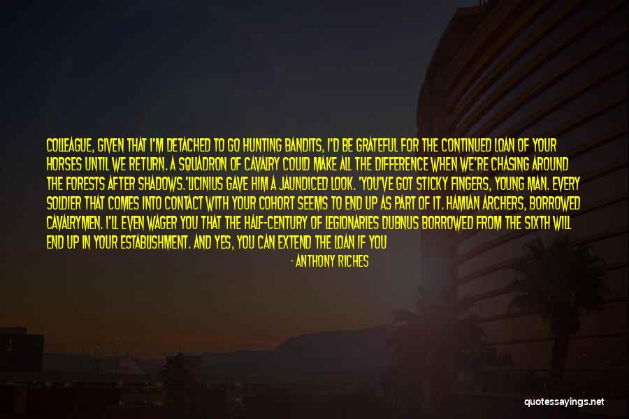 Anthony Riches Quotes 1414421