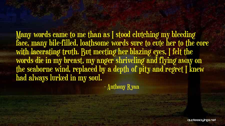Anthony Ryan Quotes 998589 Anthony Ryan Quotes 998589