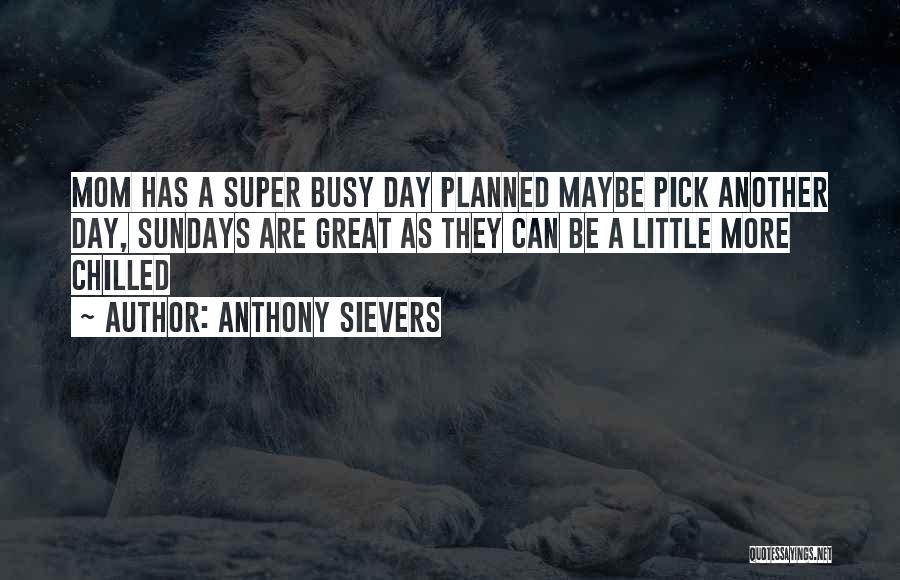 Anthony Sievers Quotes 1839055