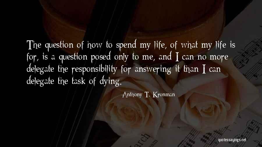 Anthony T. Kronman Quotes 1197972