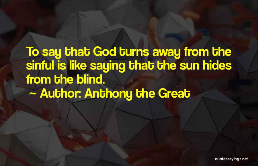 Anthony The Great Quotes 701217