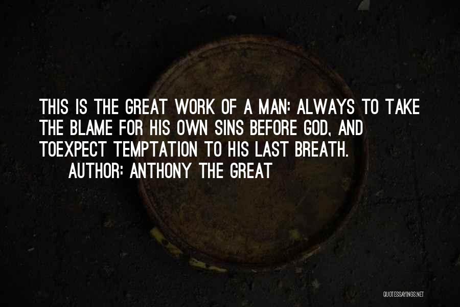 Anthony The Great Quotes 79796