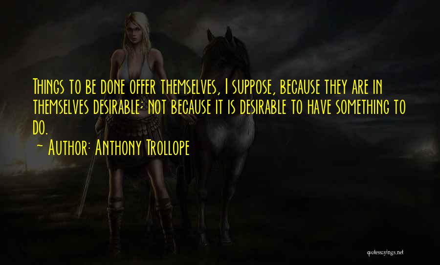 Anthony Trollope Quotes 905514