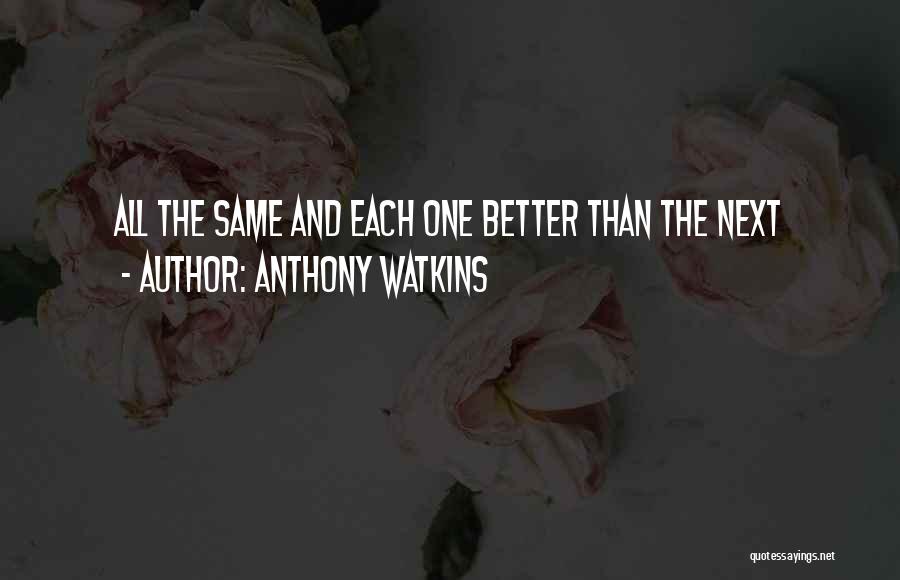 Anthony Watkins Quotes 917897