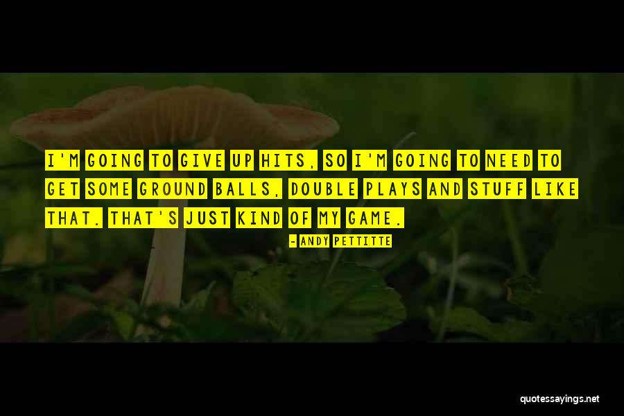 Anthoula Arvanitis Quotes By Andy Pettitte Anthoula Arvanitis Quotes By Andy Pettitte