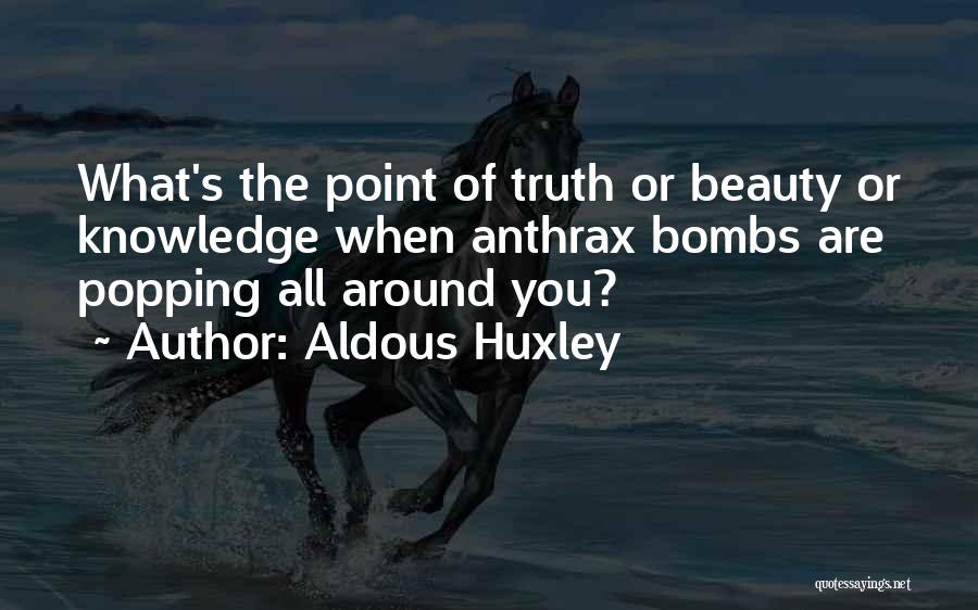 Anthrax Quotes By Aldous Huxley