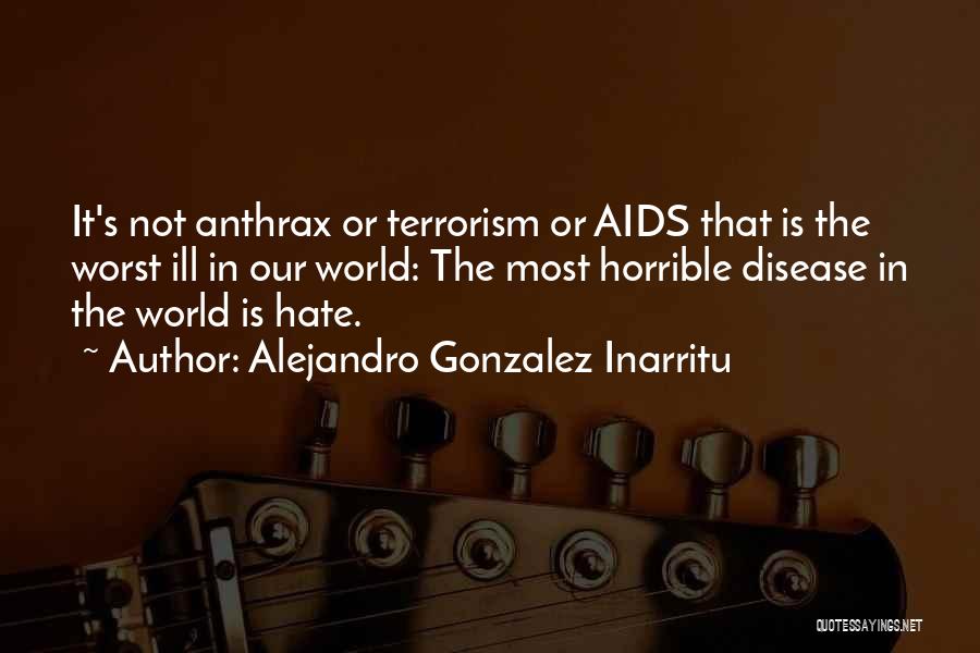 Anthrax Quotes By Alejandro Gonzalez Inarritu