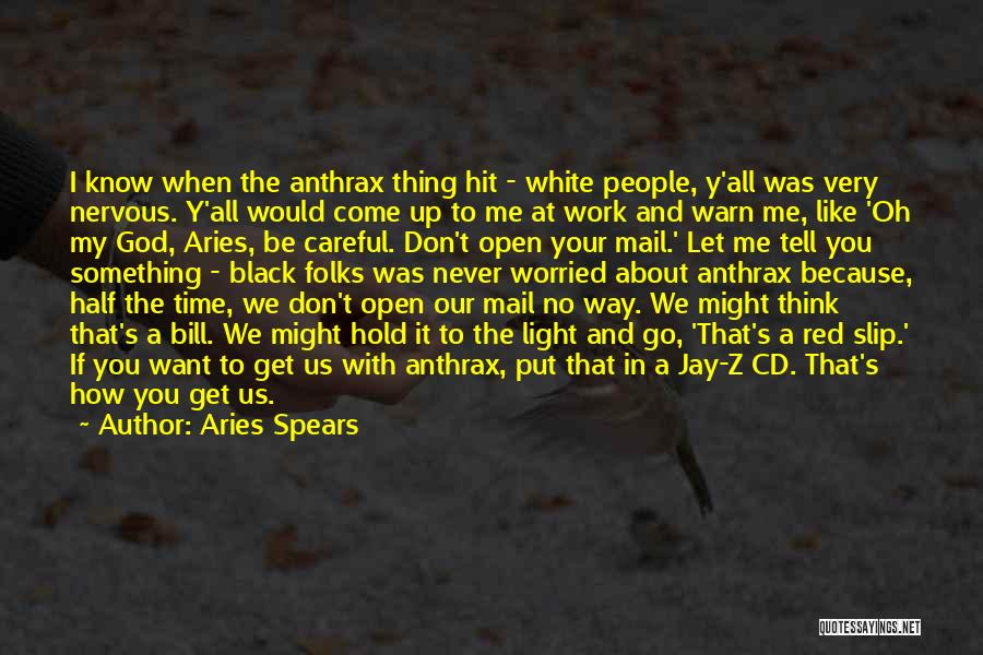 Anthrax Quotes By Aries Spears