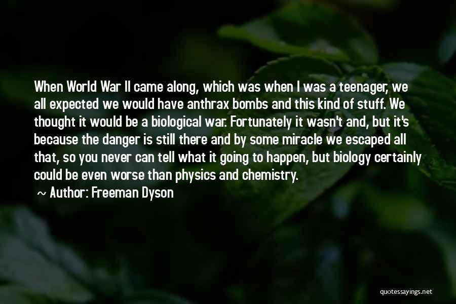 Anthrax Quotes By Freeman Dyson