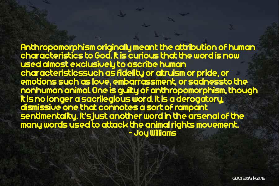Anthromorphism Quotes By Joy Williams Anthromorphism Quotes By Joy Williams