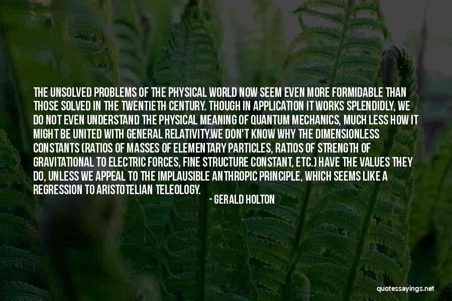 Anthropic Quotes By Gerald Holton