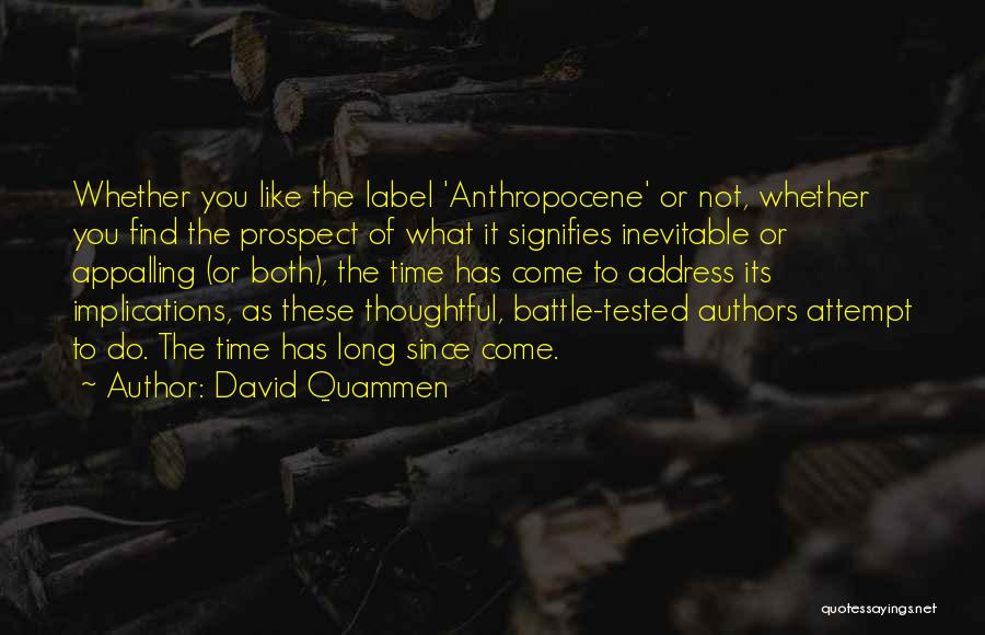 Anthropocene Quotes By David Quammen
