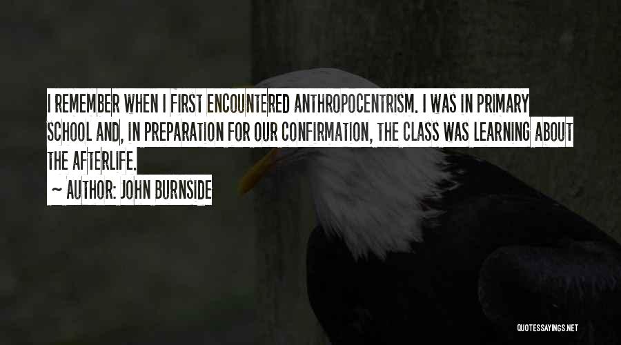 Anthropocentrism Quotes By John Burnside