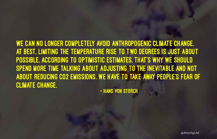 Anthropogenic Climate Change Quotes By Hans Von Storch Anthropogenic Climate Change Quotes By Hans Von Storch