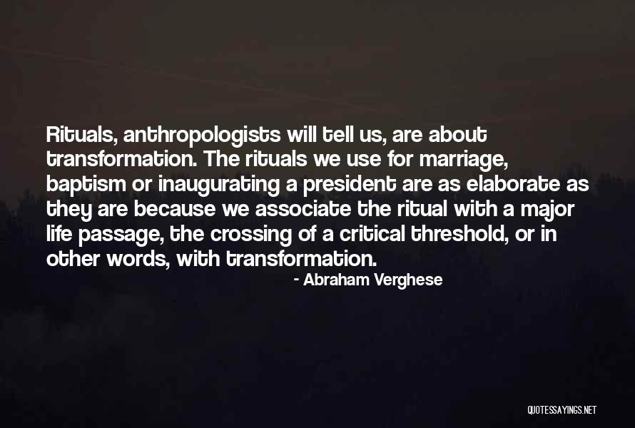 Anthropologists Quotes By Abraham Verghese Anthropologists Quotes By Abraham Verghese