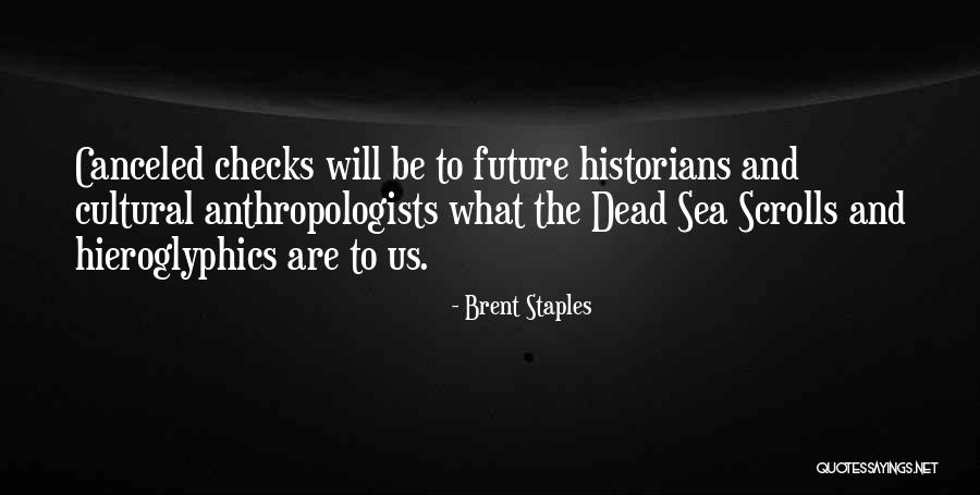 Anthropologists Quotes By Brent Staples Anthropologists Quotes By Brent Staples