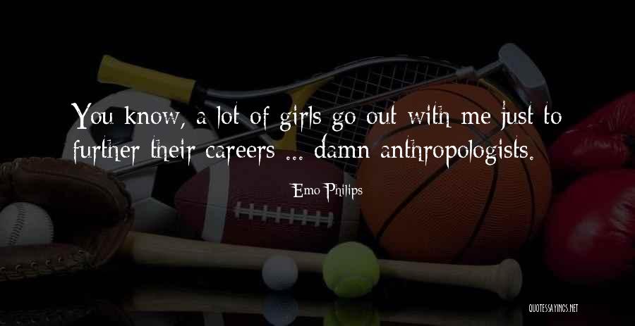 Anthropologists Quotes By Emo Philips Anthropologists Quotes By Emo Philips