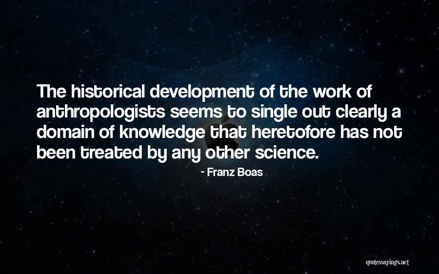 Anthropologists Quotes By Franz Boas Anthropologists Quotes By Franz Boas