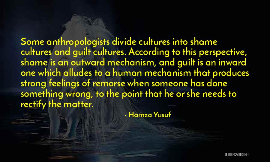 Anthropologists Quotes By Hamza Yusuf Anthropologists Quotes By Hamza Yusuf