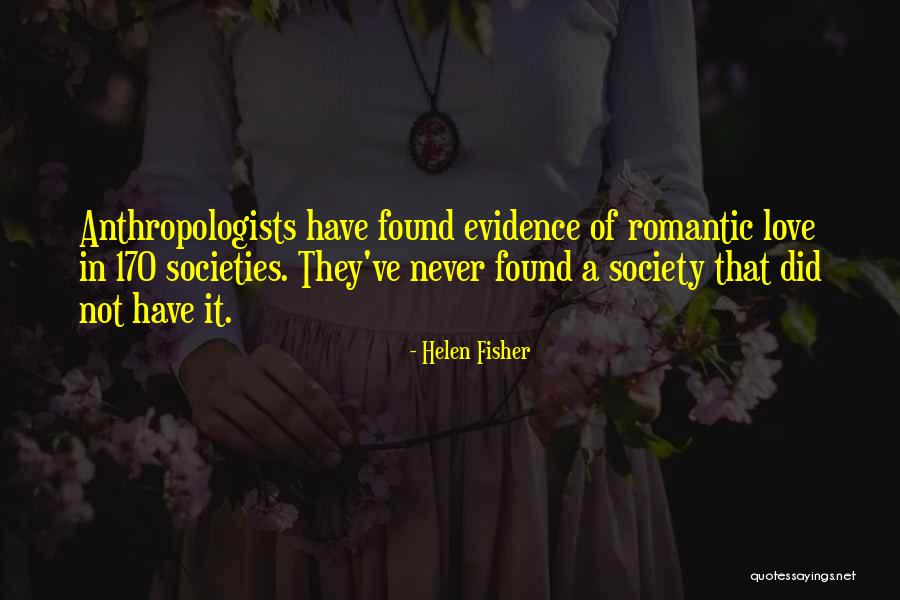 Anthropologists Quotes By Helen Fisher Anthropologists Quotes By Helen Fisher