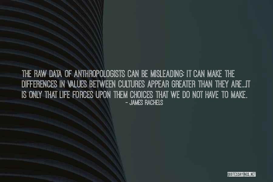 Anthropologists Quotes By James Rachels Anthropologists Quotes By James Rachels