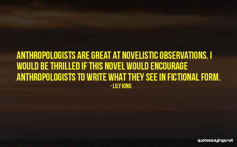 Anthropologists Quotes By Lily King Anthropologists Quotes By Lily King