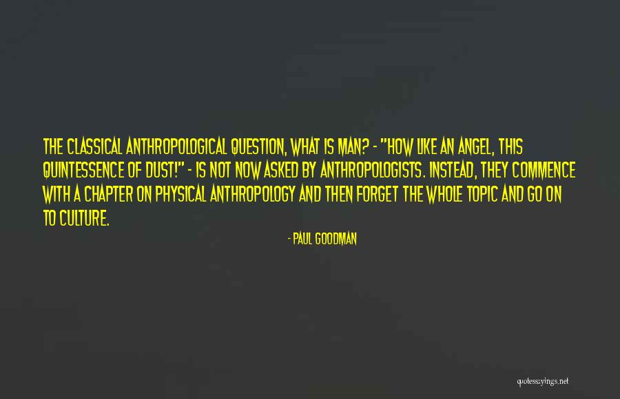 Anthropologists Quotes By Paul Goodman Anthropologists Quotes By Paul Goodman