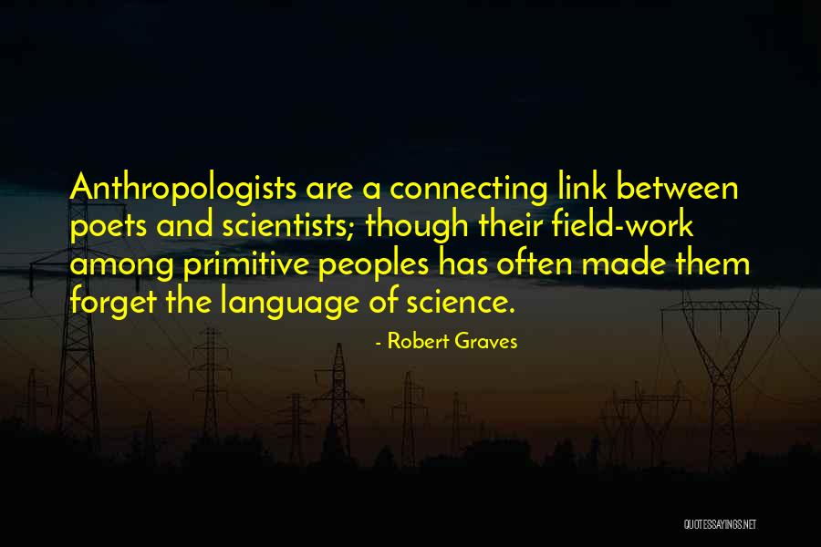Anthropologists Quotes By Robert Graves Anthropologists Quotes By Robert Graves