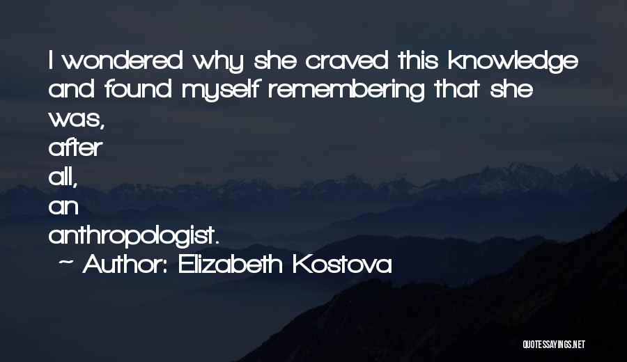 Anthropology Quotes By Elizabeth Kostova