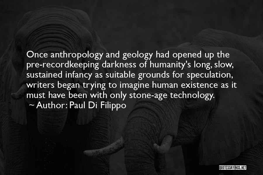 Anthropology Quotes By Paul Di Filippo