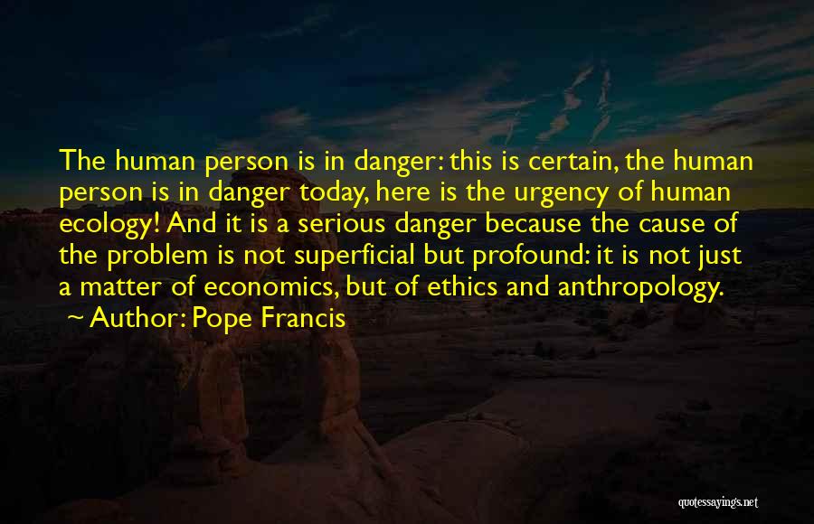 Anthropology Quotes By Pope Francis