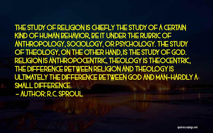 Anthropology Religion Quotes By R.C. Sproul