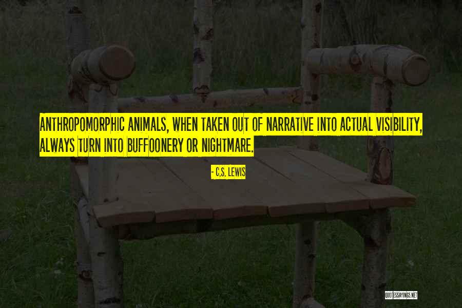 Anthropomorphic Animals Quotes By C.S. Lewis Anthropomorphic Animals Quotes By C.S. Lewis