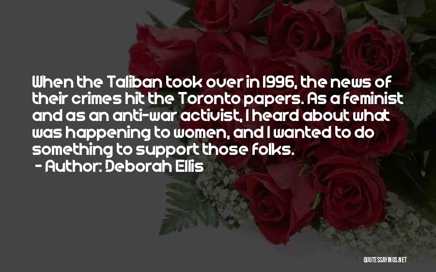 Anti Activist Quotes By Deborah Ellis