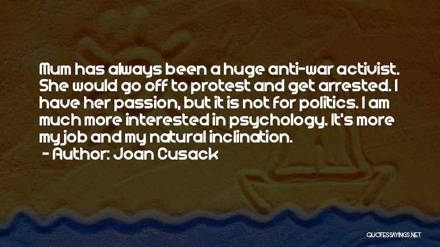 Anti Activist Quotes By Joan Cusack
