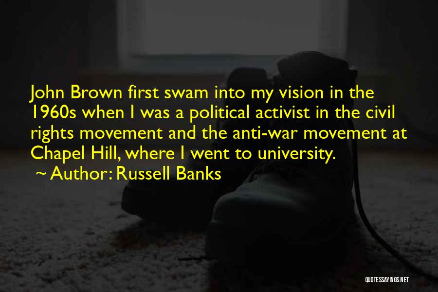 Anti Activist Quotes By Russell Banks