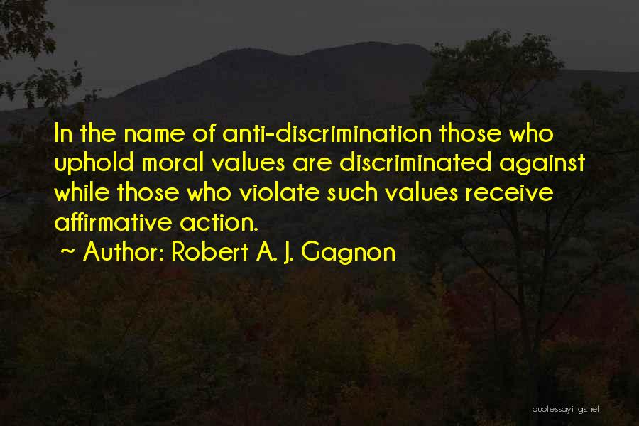 Anti Affirmative Action Quotes By Robert A. J. Gagnon