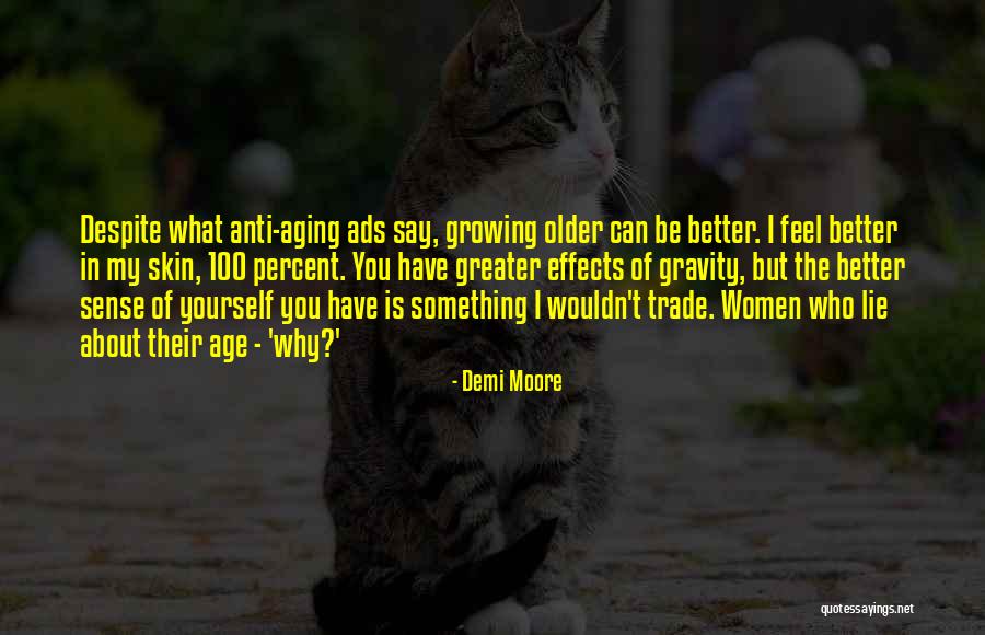 Anti Aging Quotes By Demi Moore