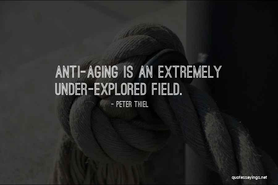 Anti Aging Quotes By Peter Thiel