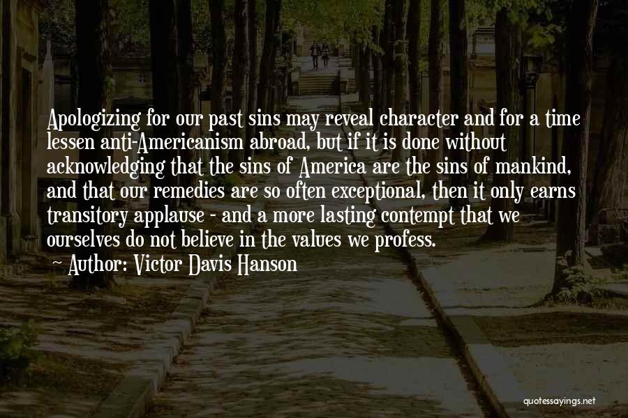 Anti American Exceptionalism Quotes By Victor Davis Hanson