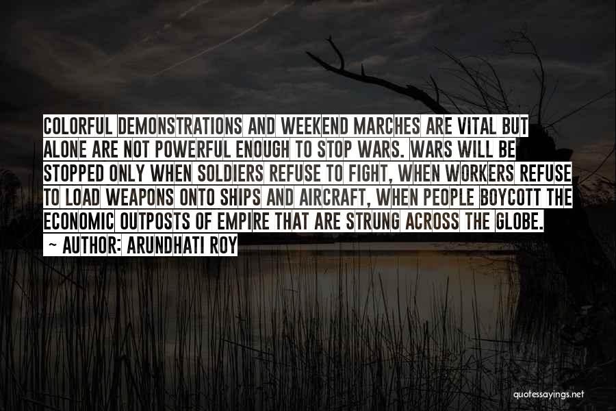 Anti-american Imperialism Quotes By Arundhati Roy