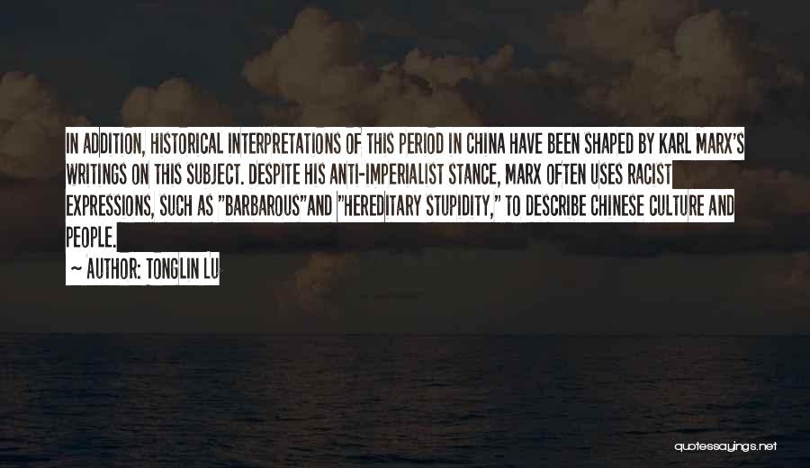 Anti-american Imperialism Quotes By Tonglin Lu