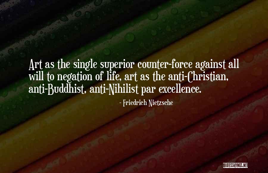 Anti Art Quotes By Friedrich Nietzsche Anti Art Quotes By Friedrich Nietzsche